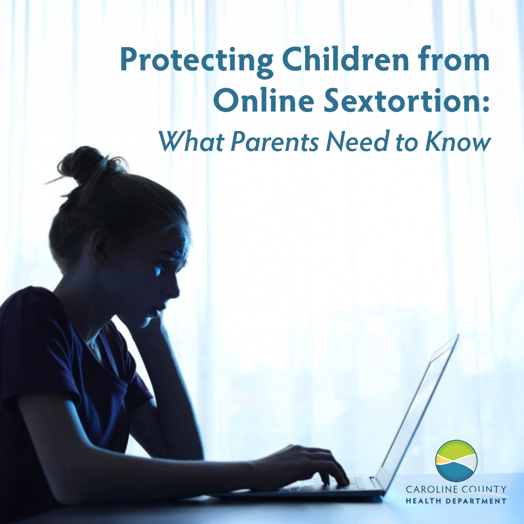 Protecting Children from Online Sextortion: What Parents and Caregivers Need to Know